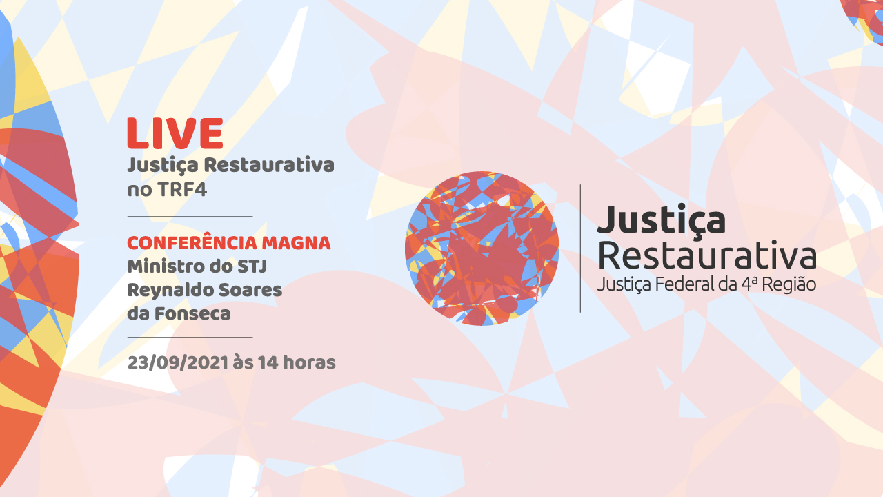 No momento, você está visualizando TRF4 vai promover live para o lançamento da política de Justiça Restaurativa da 4ª Região (21/09/2021)