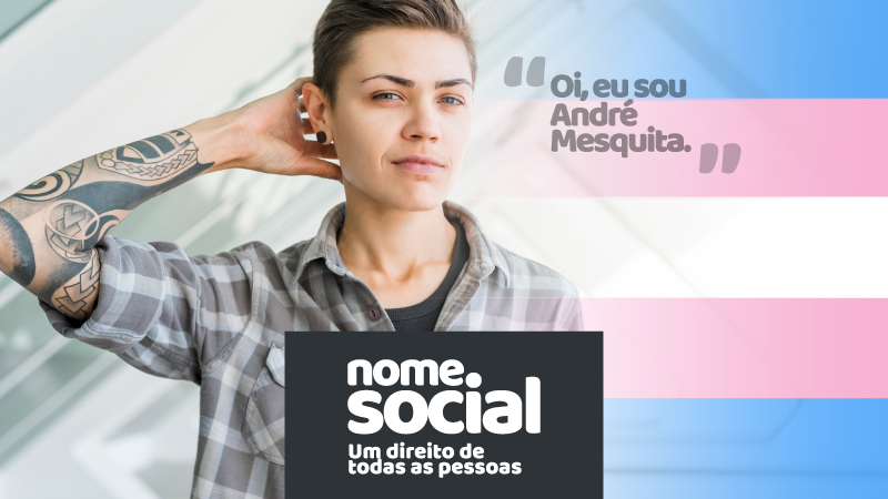 No momento, você está visualizando Nome social, um direito do cidadão (28/06/2022)