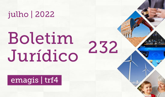 Leia mais sobre o artigo Publicada edição 232 do Boletim Jurídico do TRF4 (06/07/2022)
