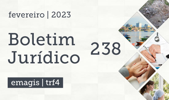 Leia mais sobre o artigo Está disponível a 238ª edição do Boletim Jurídico do TRF4 (08/02/2023)
