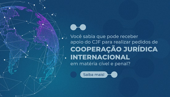 Leia mais sobre o artigo CJF oferece apoio às varas na realização de pedidos de cooperação jurídica internacional (28/02/2023)