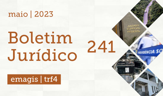 Leia mais sobre o artigo Está disponível a 241ª edição do Boletim Jurídico do TRF4 (04/05/2023)