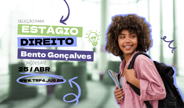 Leia mais sobre o artigo Justiça Federal em Bento Gonçalves (RS) abre inscrições para estágio em Direito (31/03/2025)