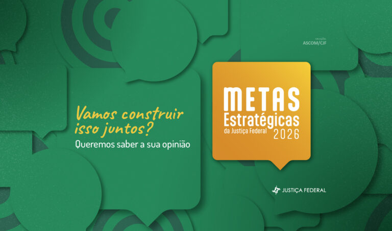 Leia mais sobre o artigo Justiça Federal abre espaço para escuta da sociedade na definição das metas nacionais para 2026 (29/05/2025)