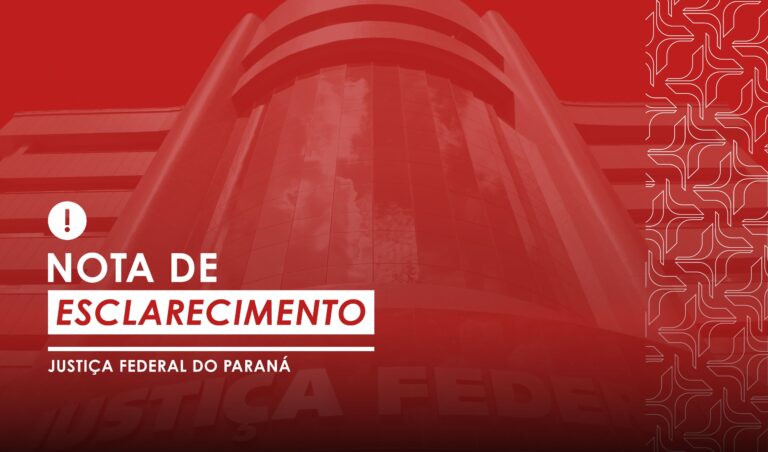 Leia mais sobre o artigo Nota de Esclarecimento da Justiça Federal do Paraná (09/07/2025)
