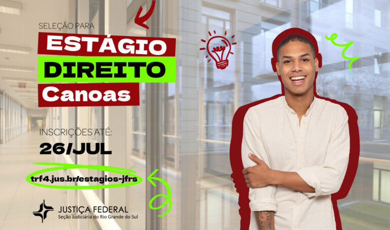 Leia mais sobre o artigo Justiça Federal em Canoas abre inscrições para estágio em Direito (24/06/2026)