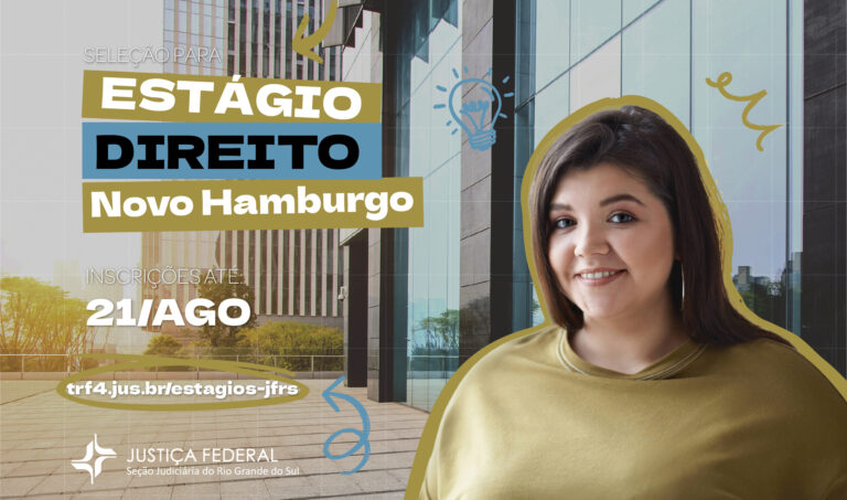 Leia mais sobre o artigo Justiça Federal em Novo Hamburgo abre inscrições para estágio em Direito (27/07/2026)