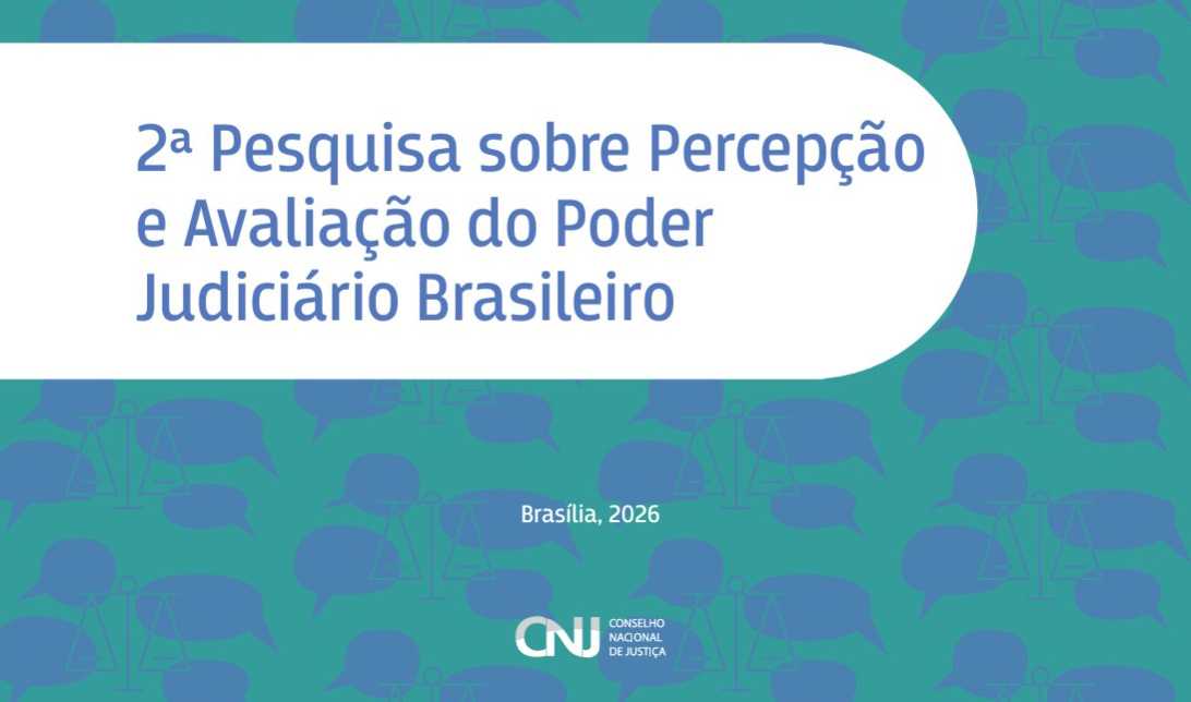 No momento, você está visualizando CNJ divulga resultados da 2ª Pesquisa de Percepção e Avaliação do Poder Judiciário (28/07/2026)