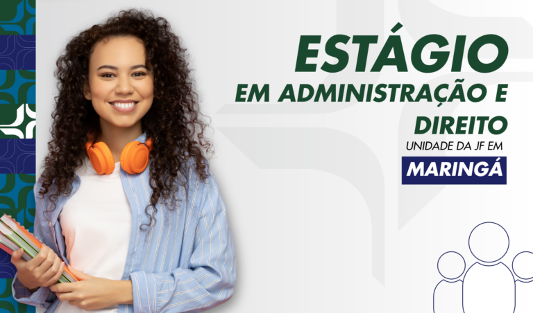 Leia mais sobre o artigo JF de Maringá abre inscrições para estágio em Administração Direito (03/08/2026)