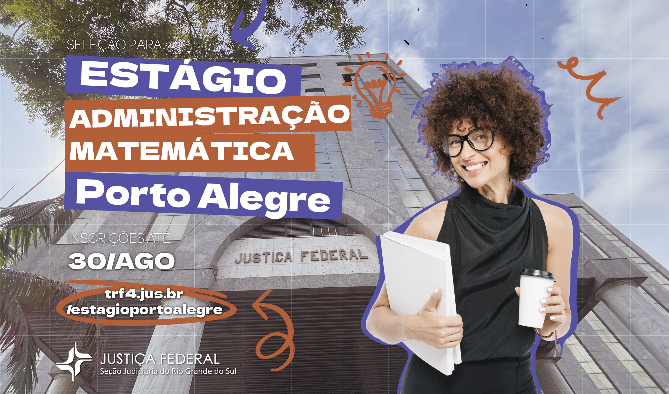 No momento, você está visualizando Justiça Federal em Porto Alegre abre inscrições para estágio em Administração e Matemática (14/08/2026)